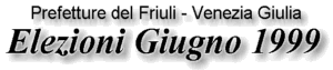 Prefetture del Friuli-Venezia Giulia - Elezioni 13 Giugno 1999