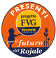 PRESENTI PER IL FUTURO DEL ROJALE